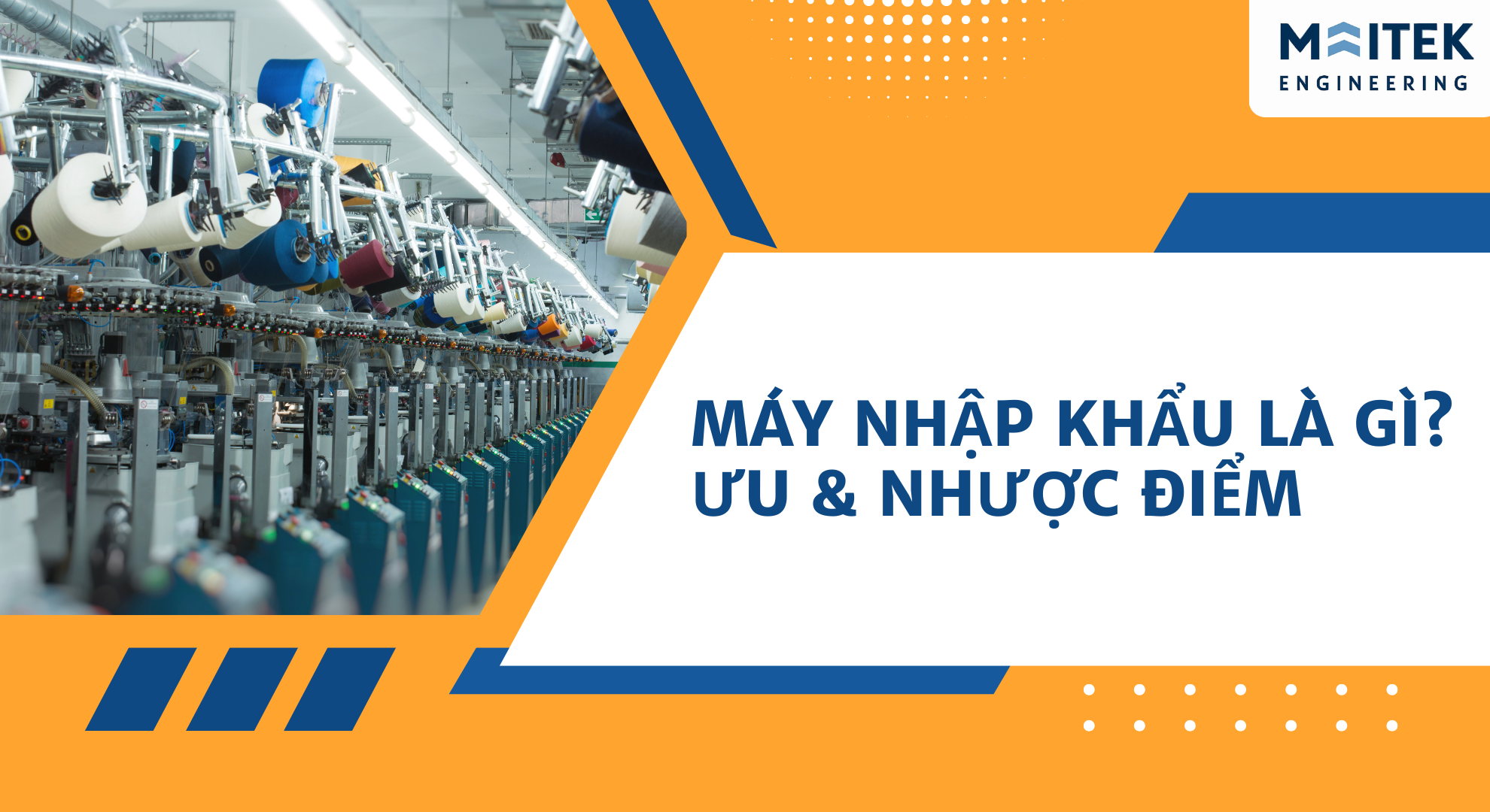 Máy nhập khẩu là gì? Ưu và nhược điểm